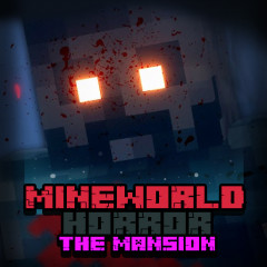 Mineworld Horror: The Mansion