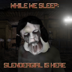 While We Sleep: Slendrina Is Here